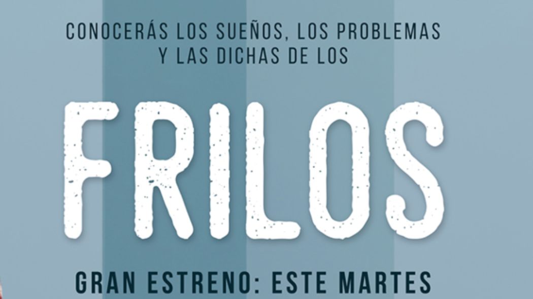 'FRILOS' nueva serie de Canal Capital 