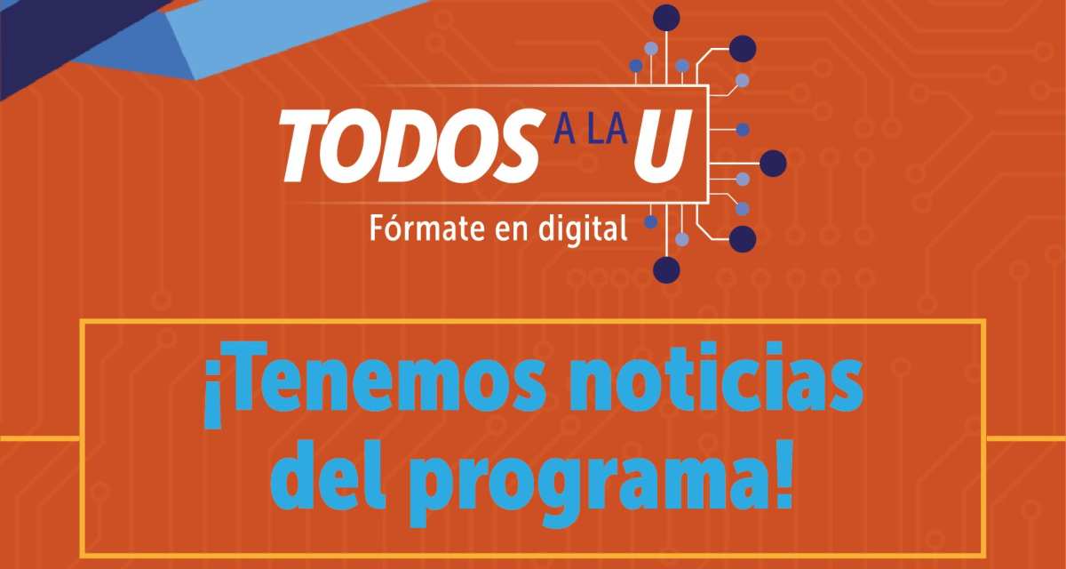 Fechas para formalizar documentos de elegibles de Todos a la U 