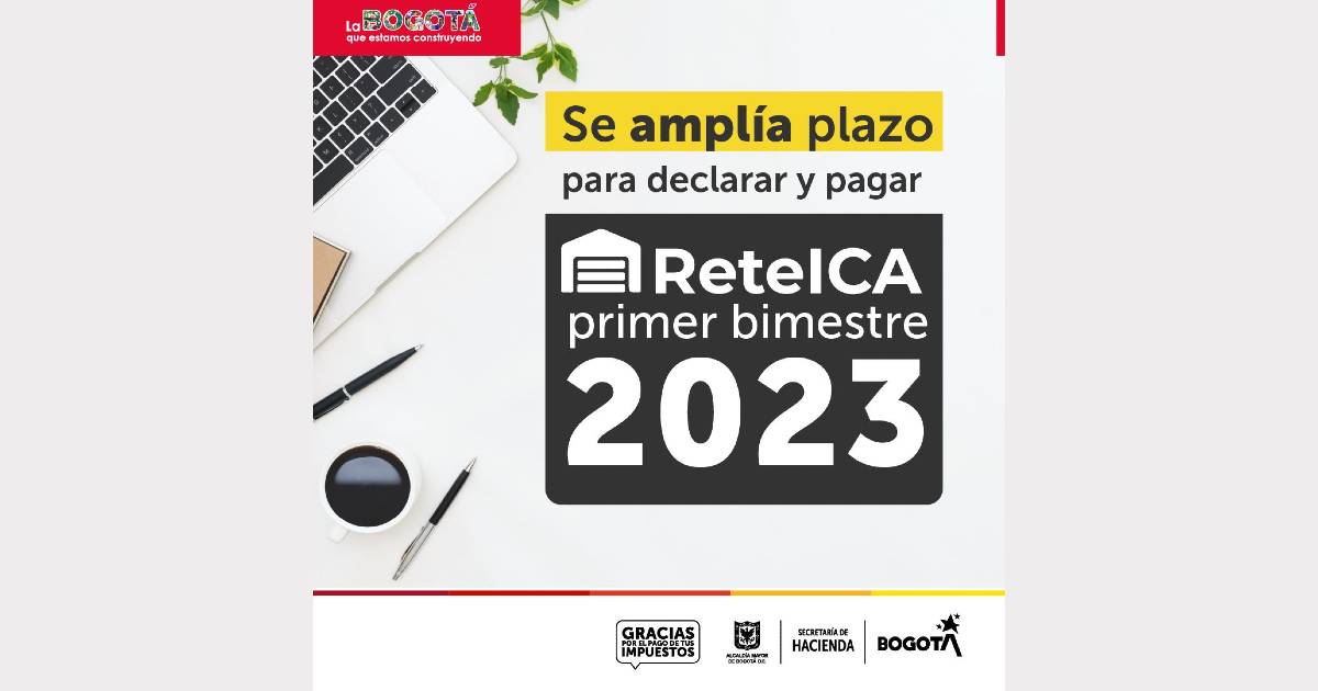 31 de marzo nuevo plazo para pagar ReteICA primer bimestre de 2023 