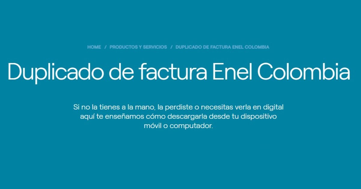 Conoce cómo obtener el duplicado de la factura Enel Colombia 