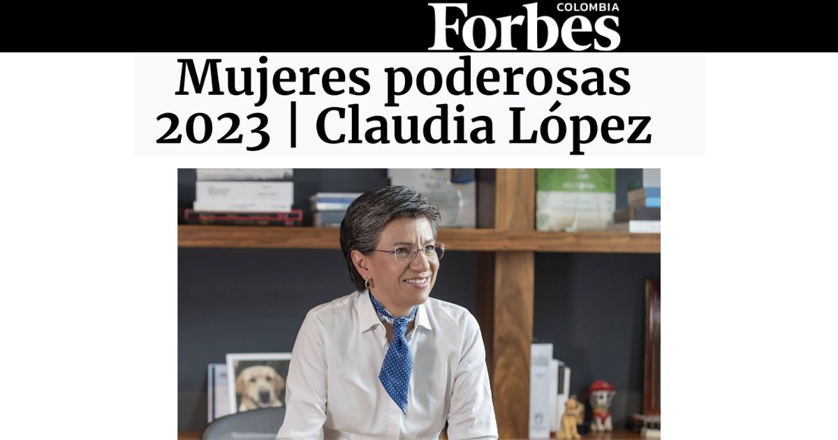 Claudia López entre las 100 mujeres más poderosas del país Forbes 2023