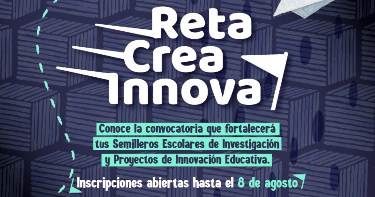 Inscripciones abiertas para la convocatoria Reta, Crea, Innova 2023