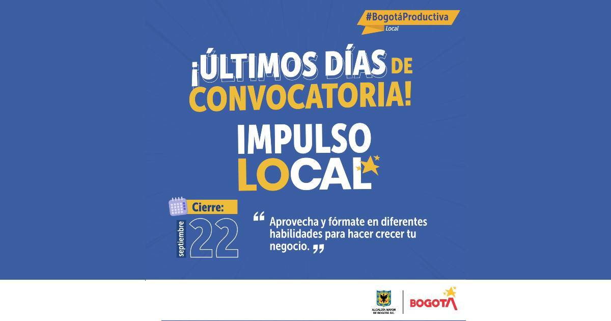 septiembre 22 Último día para inscribirse a Impulso Local