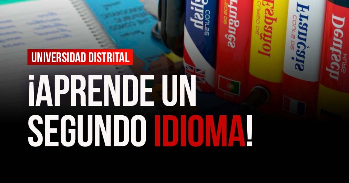 Inscripciones: Aprende un segundo idioma en la Universidad Distrital