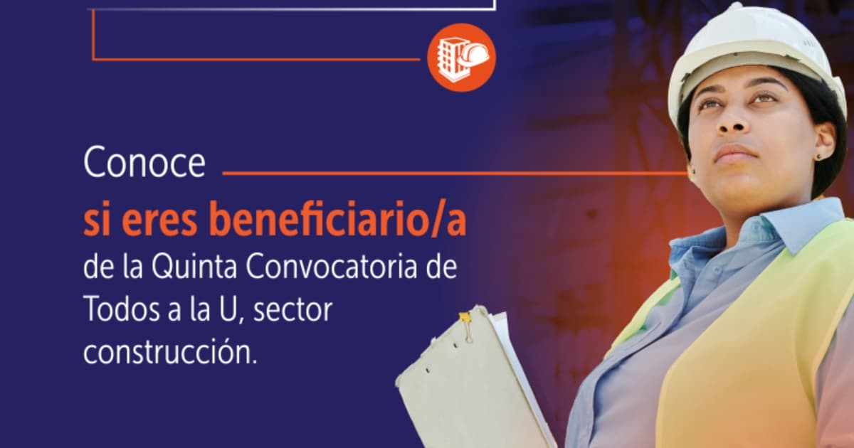 Resultados de la quinta convocatoria del programa 'Todos a la U' 