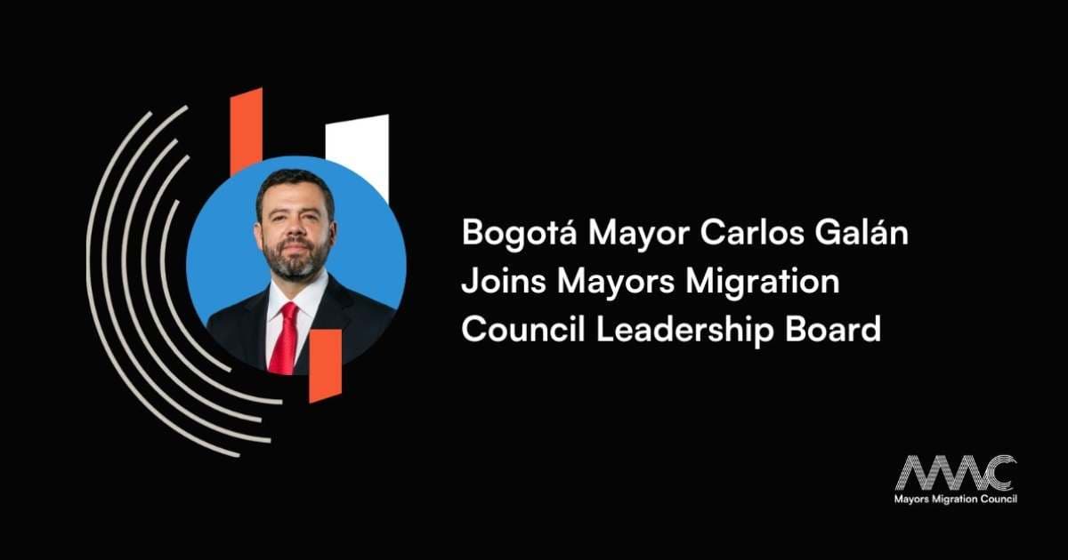 Alcalde Galán se une al Consejo Directivo del Mayors Migration Council