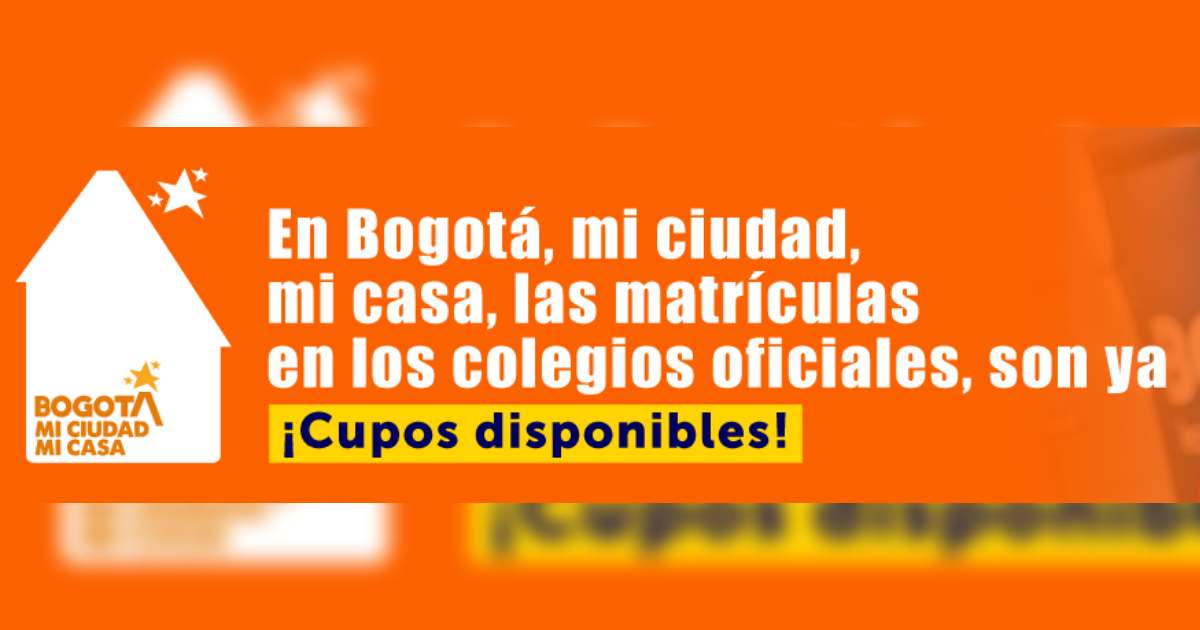 Matrículas en colegios de Bogotá: asegura tu cupo para 2025 inscríbete