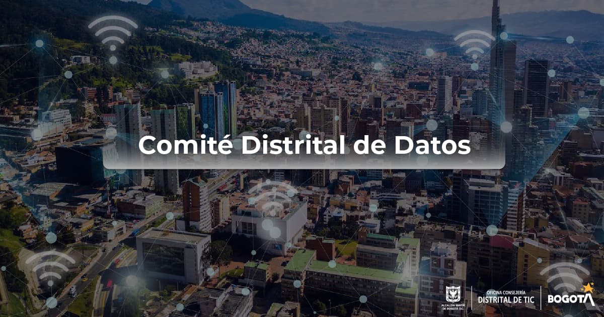 Consejería Distrital de TIC lideró el primer Comité de Datos de Bogotá