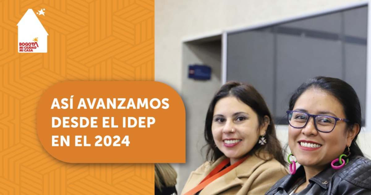 Avances, logros y metas del IDEP en lo corrido del 2024 en Bogotá 