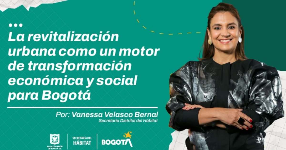 Revitalización urbana en Bogotá un motor de transformación económica