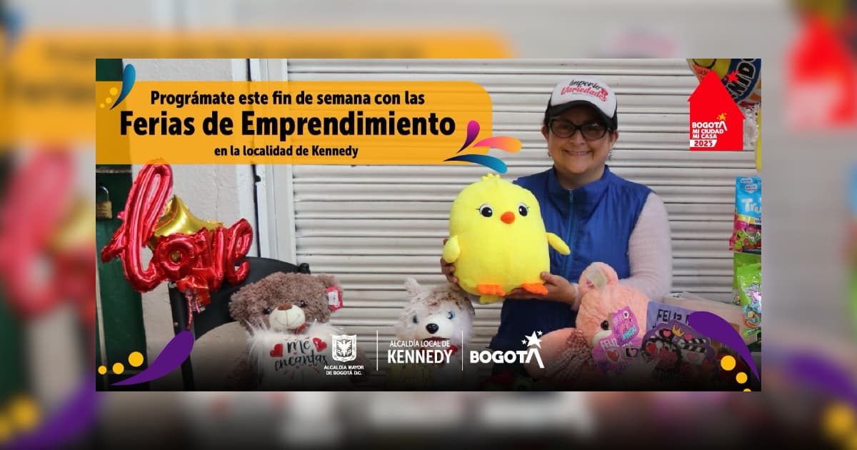 Agéndate este fin de semana con la Ferias de Emprendimiento en Kennedy