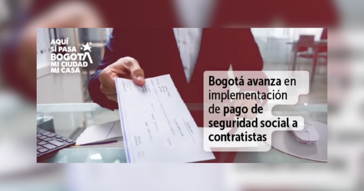 Bogotá 2025 ajusta el pago de seguridad social para contratistas 