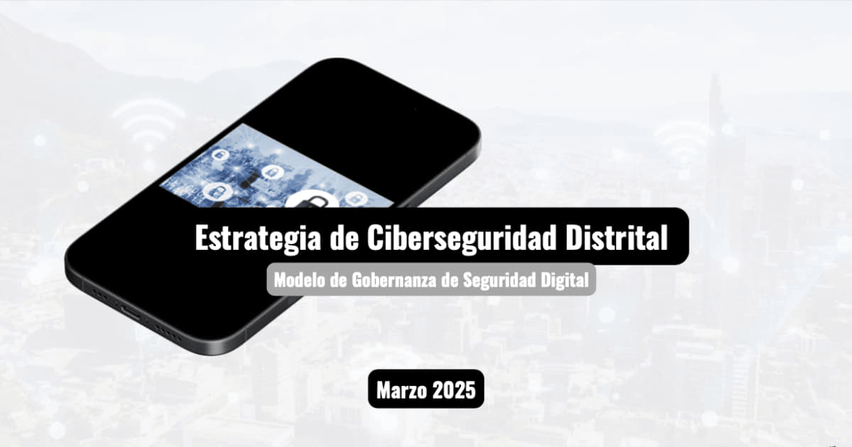 Consejería TIC socializó estrategia de ciberseguridad para Bogotá