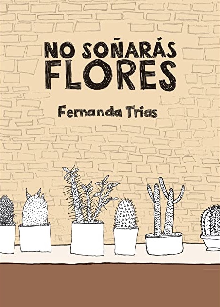 No soñarás flores