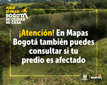 ¡Atención! En Mapas Bogotá también puedes consultar si tu predio es afectado.