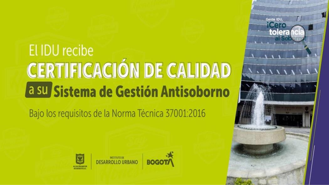 IDU recibe Certificación de Calidad Antisoborno. Fuente: IDU