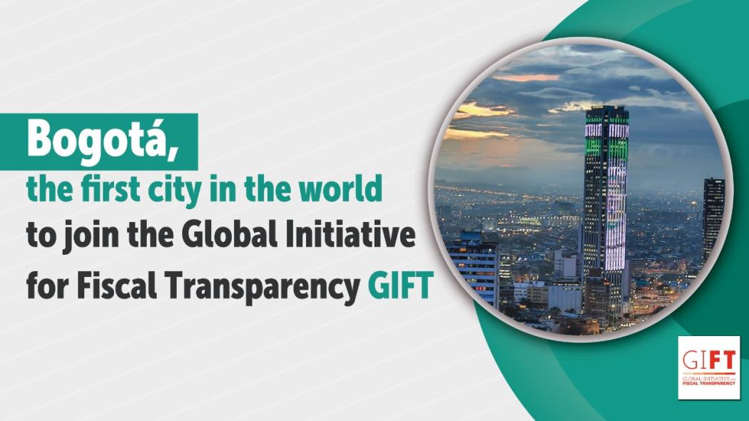 Bogotá, the first city in the world to join the Global Initiative for Fiscal Transparency GIFT 