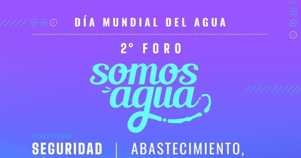 El Foro 'Somos Agua' debatirá sobre la seguridad hídrica en Bogotá