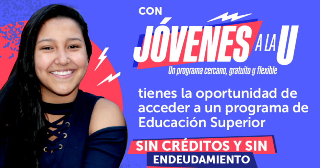 Te contamos los requisitos de la convocatoria de Jóvenes a la U 