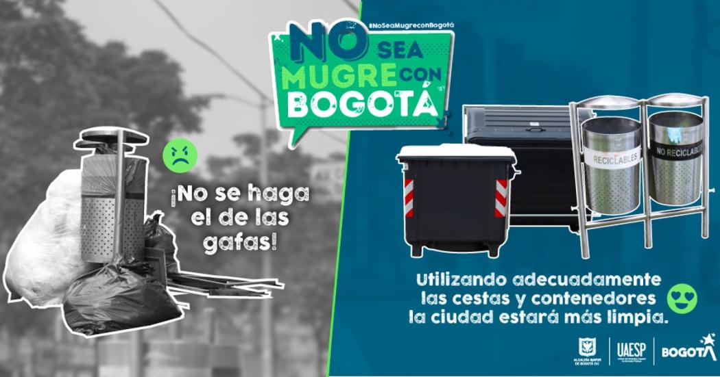 Campaña ¡No sea mugre con Bogotá! Conciencia por una ciudad limpia