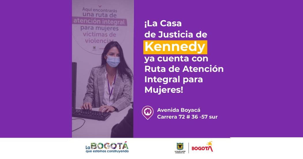 Cómo acceder ruta atención para mujeres en la casa de Justicia Kennedy