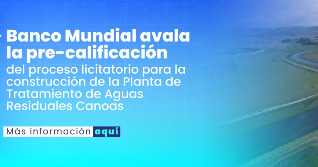 Banco Mundial avala licitación para Planta de Tratamiento de Aguas