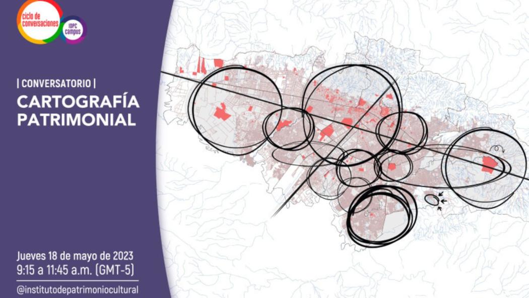 El 18 mayo conversatorio 'Cartografía Patrimonial' en el Facebook IDPC