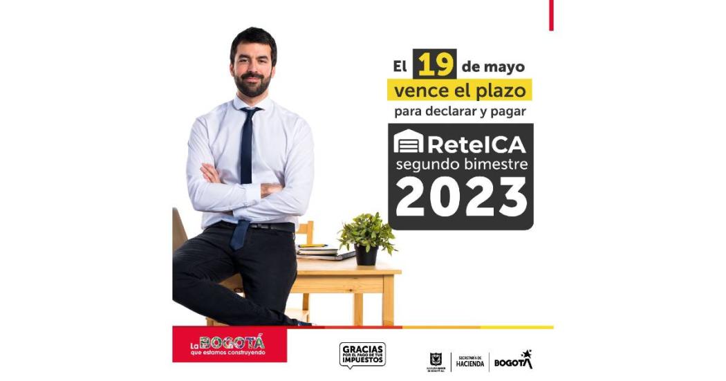 Hoy 19 de mayo vence plazo de pago de ReteICA segundo bimestre 2023 