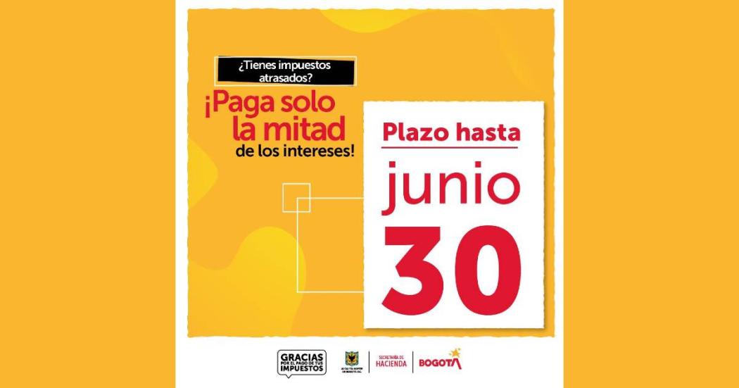 30 de junio vence plazo para descuento de intereses por mora impuestos