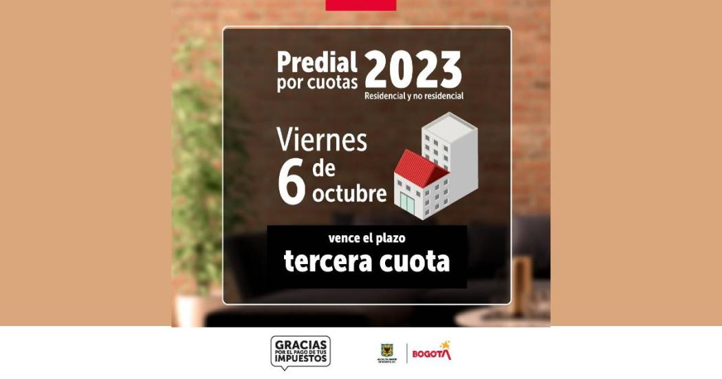 Fecha de vencimiento tercera cuota de pago del impuesto predial 2023