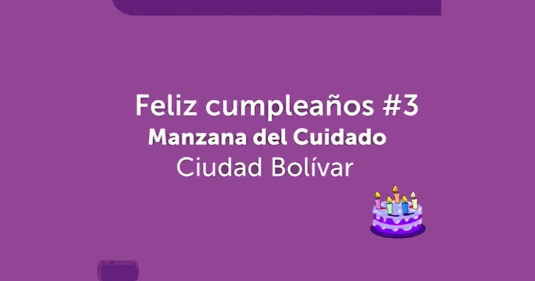 Celebración de cumpleaños número 3 de la primera Manzana del Cuidado 