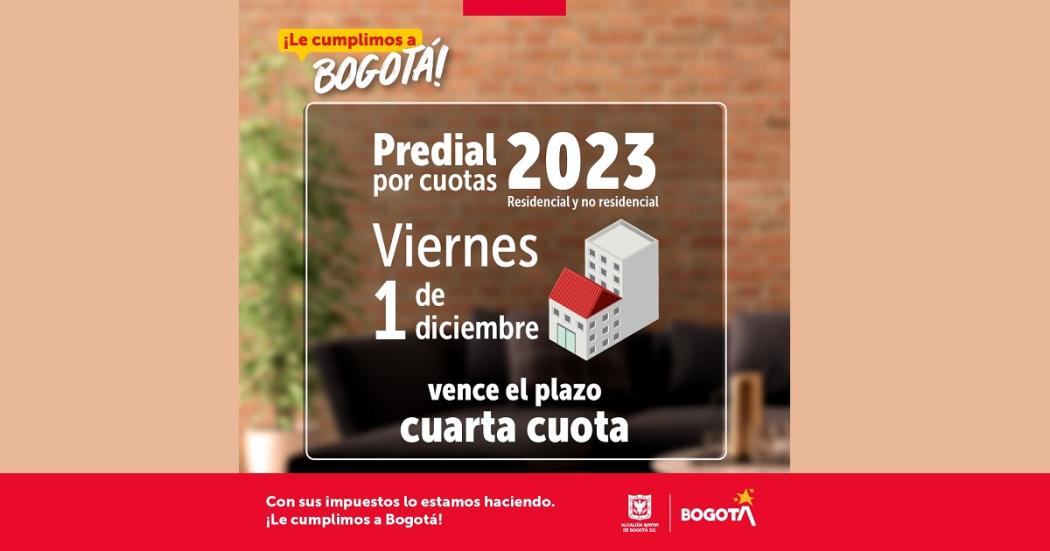 Dónde pagar cuarta cuota de impuesto predial 2023 el 1 de diciembre