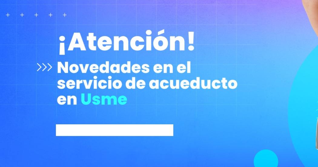 Este jueves 28 de diciembre habrá corte de agua en un sector de Usme 