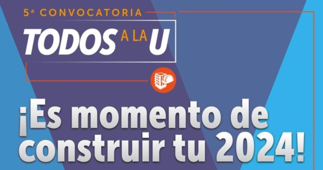 Inscripciones para postularse en la quinta convocatoria Todos a la U