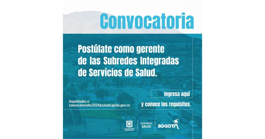 Convocatoria para seleccionar los 4 nuevos gerentes de las Subredes de Salud