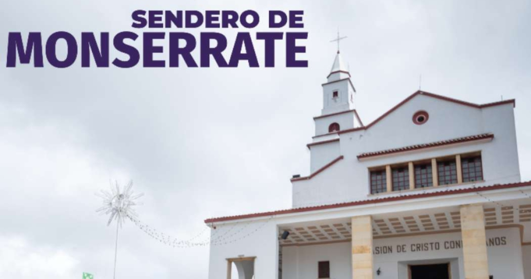 Recomendaciones para visitar el Sendero de Monserrate en Semana Santa 