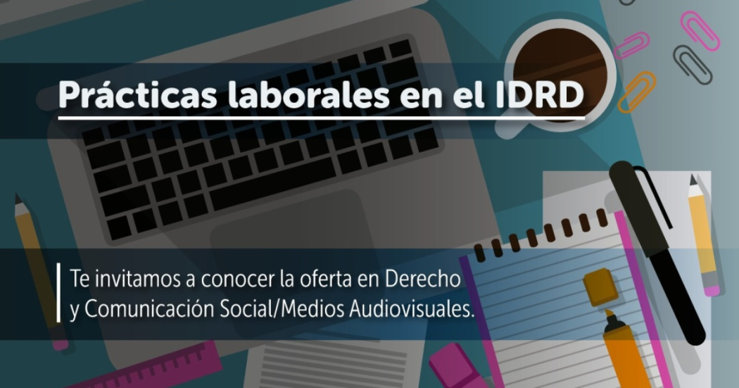 Inscripciones abiertas para hacer prácticas profesionales en el IDRD 