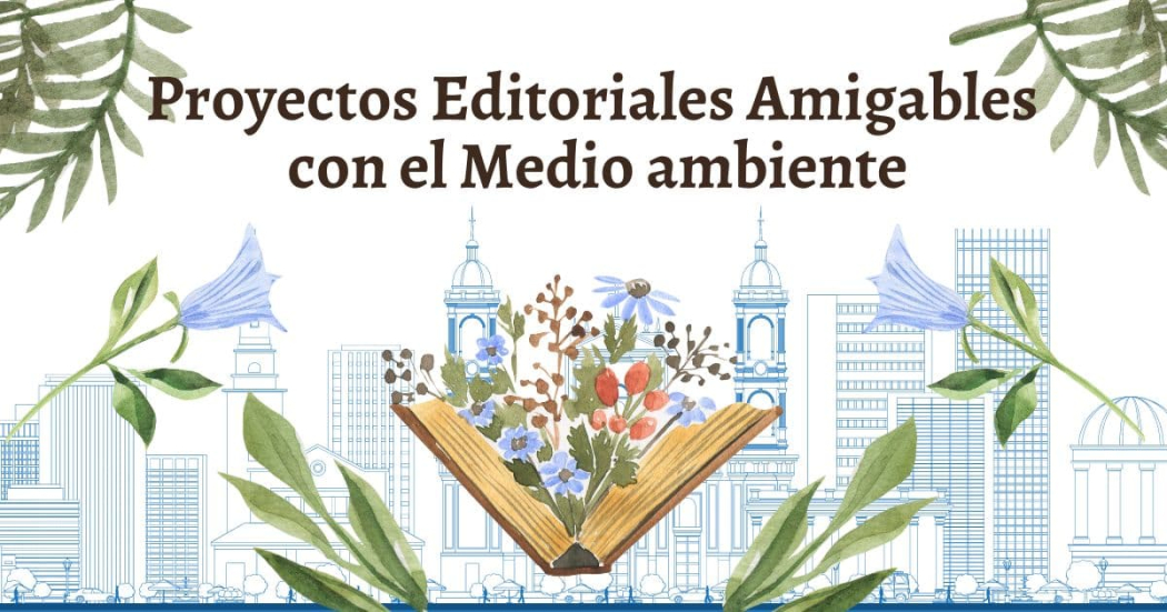 Beca Publicación de Proyectos Editoriales Amigables con el Ambiente