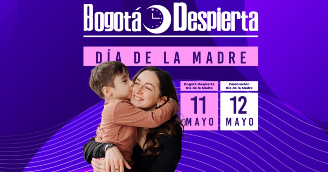 Bogotá Despierta celebra Día de la Madre con 6 mil estavlecimientos