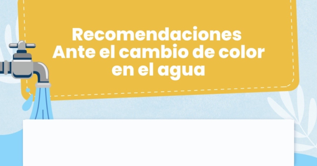 Recomendaciones del Acueducto ante posible cambio de color en el agua 