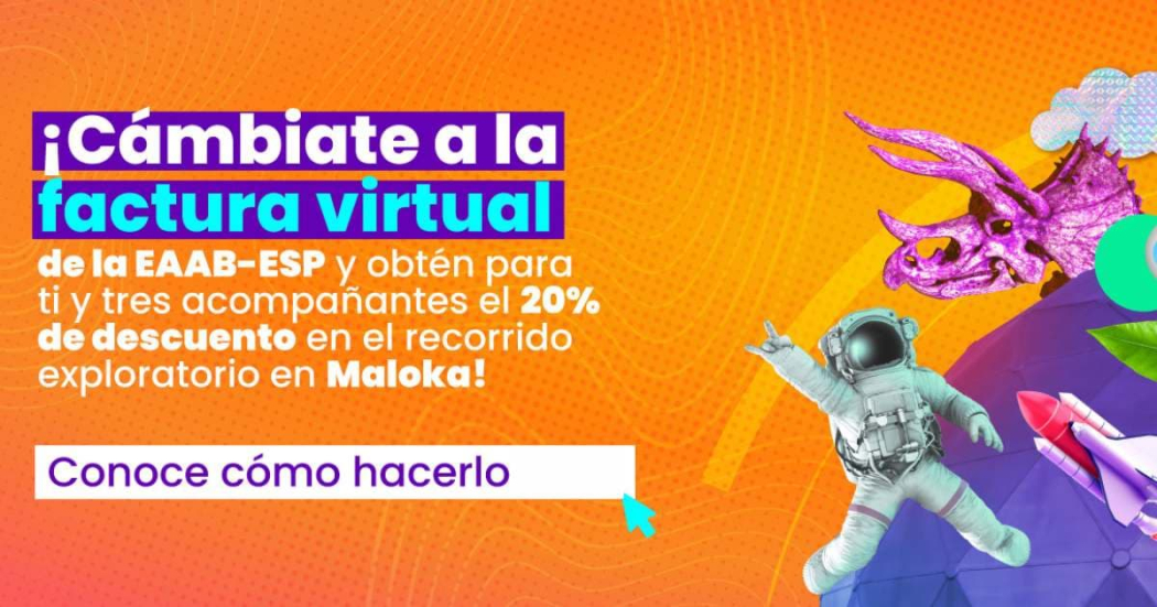 Maloka en Bogotá: obtén descuento por pago de factura virtual del Acueducto