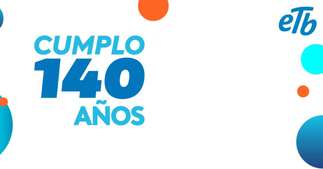 ETB 140 años: celebramos con Empresa de Telecomunicaciones de Bogotá