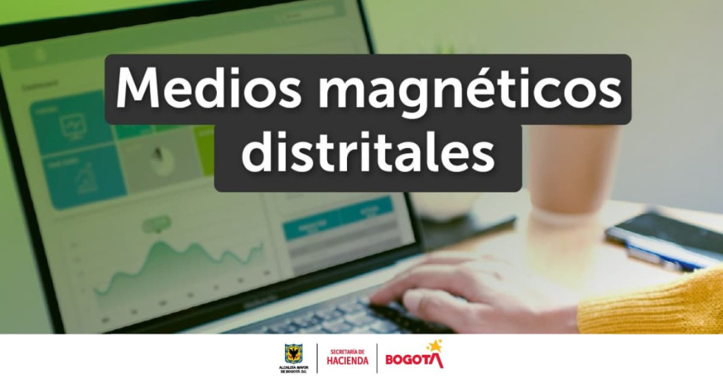 Reporte información medios magnéticos en Bogotá: datos y procesos 