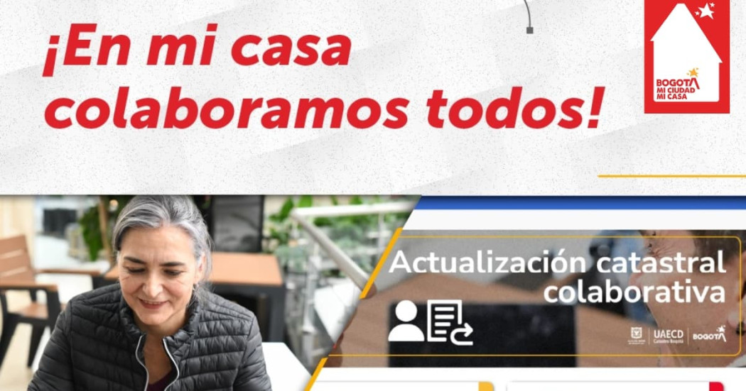 Catastro Bogotá evoluciona ¡Actualización catastral colaborativa!