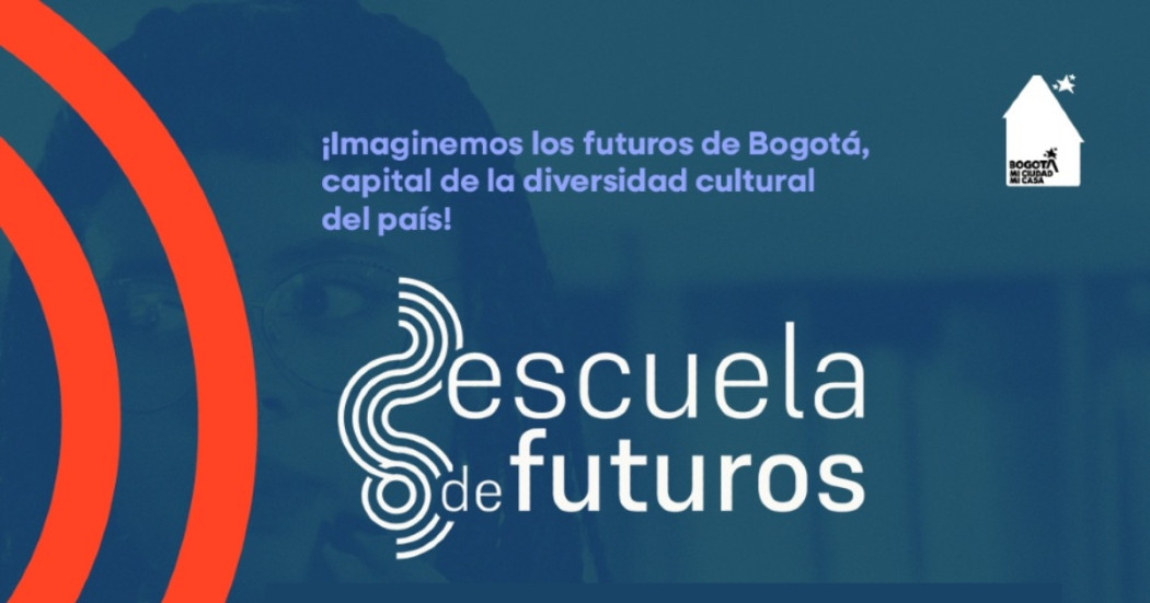 Convocatorias en Bogotá inscríbete hasta 18 octubre Escuela de Futuros