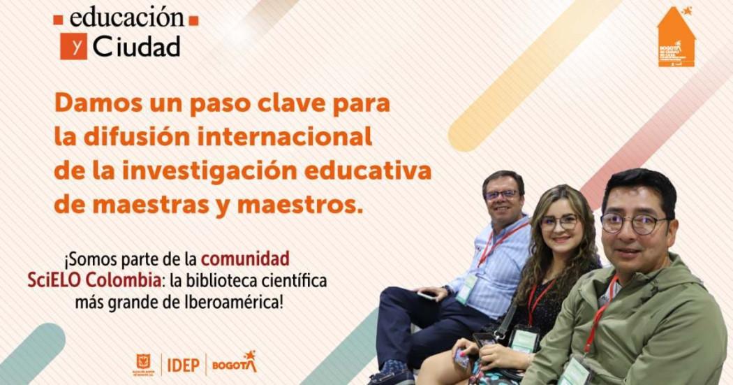 Revista Educación y Ciudad del IDEP Bogotá, ingresa a SciELO Colombia 