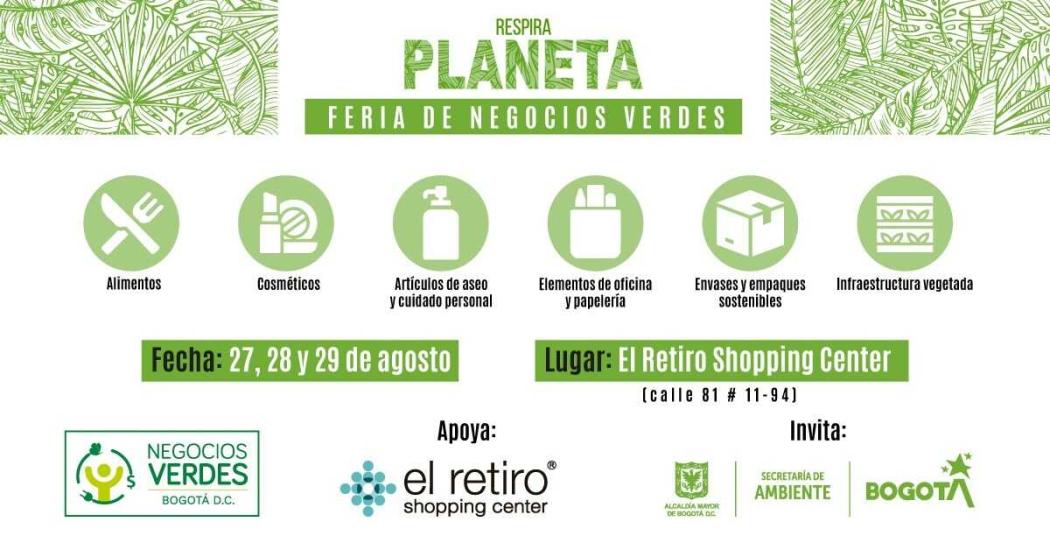 Este 28 y 29 de agosto asiste a la feria entre 10:00 a.m y 8:00 p.m. Pieza: Secretaría Ambiente