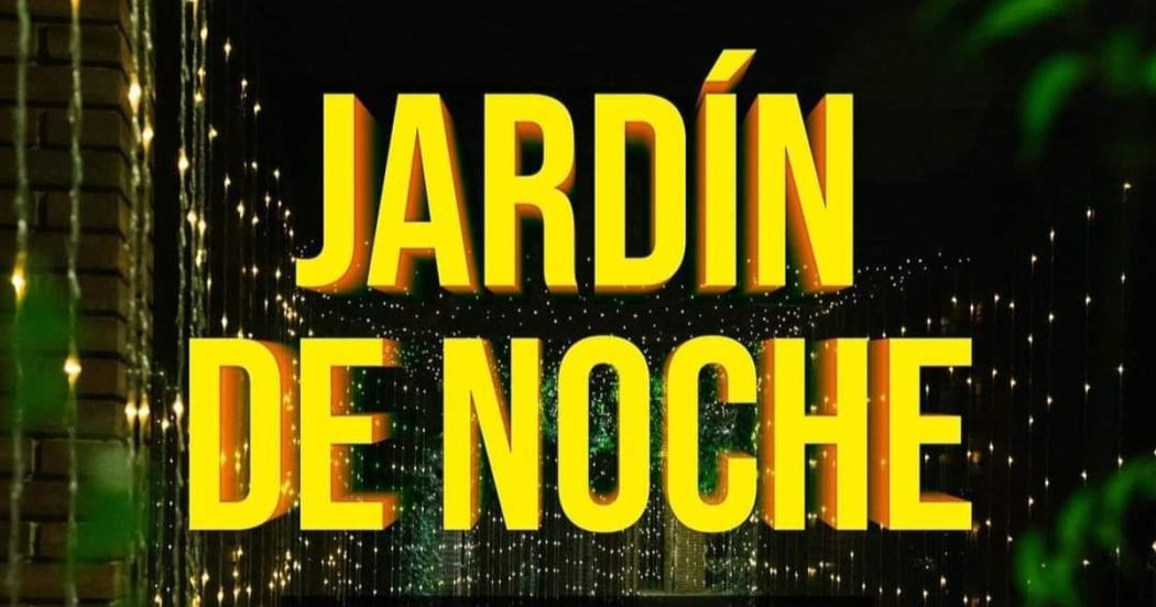 Este 25 de febrero vuelve el Jardín de Noche en el Jardín Botánico