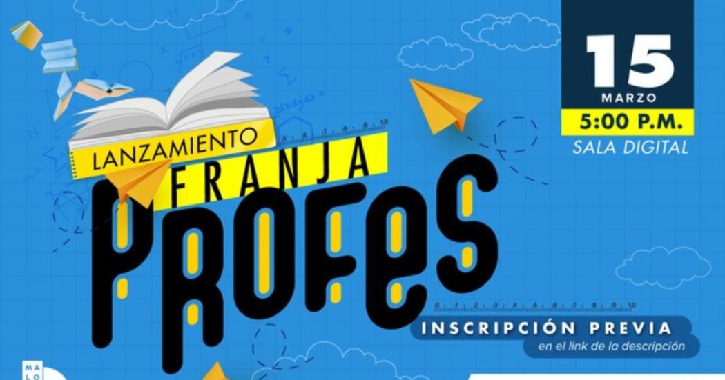 Asiste al lanzamiento de Franja Profes el miércoles 15 de marzo 2023