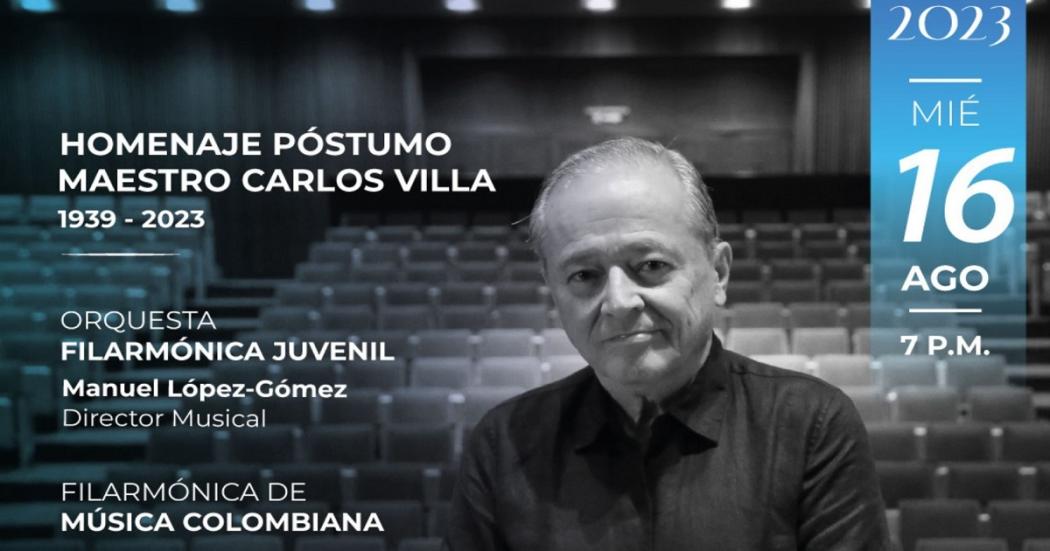 El 16 de agosto concierto en homenaje póstumo al maestro Carlos Villa 